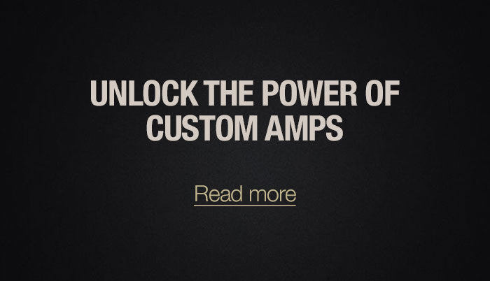 Unlocking The Power Of Custom Amplifiers - Your Own Boutique Amp Shop